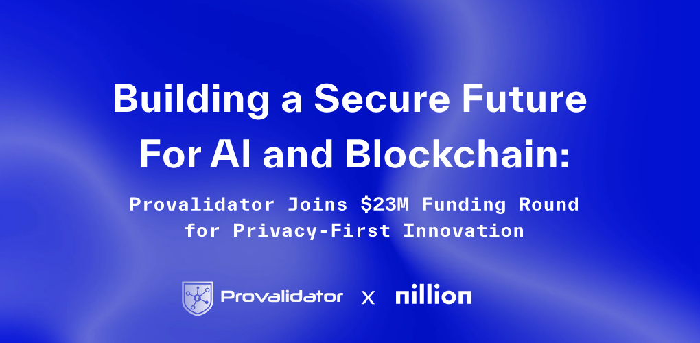 Provalidator × Nillion: Building a Secure Future for AI and Blockchain